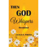 Then God Whispers