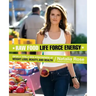 Raw Food Life Force Energy: Enter a Totally New Stratosphere of Weight Loss, Beauty, and Health
