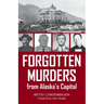 Forgotten Murders from Alaska's Capital