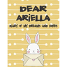 Dear Ariella, Diary of My Dreams and Hopes: A Girl's Thoughts
