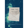 Thank You! With Deepest Gratitude: An Appreciation of Gratitude for Universe, Community, Individual
