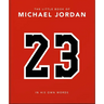 The Little Book of Michael Jordan: In His Own Words