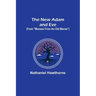 The New Adam and Eve (From "Mosses from an Old Manse")