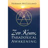 Zen Koans, Paradoxical Awakening