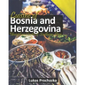 Cuisine of Bosnia and Herzegovina: Unexplored Tastes of Southern Slavs