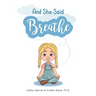 And She Said Breathe