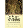 The Lost Secrets of the Ancient Mystery Schools: 11 Steps to Your Divine Self