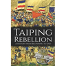 Taiping Rebellion: A History from Beginning to End