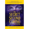 The Secret Second Coming: What If the Church Got It Wrong