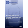 Nanocelluloses: Synthesis, Modification and Applications