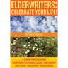 Elderwriters: Celebrate Your Life!: A Guide for Creating Your Own Personal Legacy Document