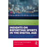 Insights on Reporting Sports in the Digital Age: Ethical and Practical Considerations in a Changing Media Landscape