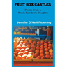 Fruit Box Castles: Poems From a Peach Rancher's Daughter