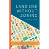 Land Use without Zoning