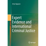 Expert Evidence and International Criminal Justice