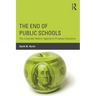 The End of Public Schools: The Corporate Reform Agenda to Privatize Education