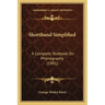 Shorthand Simplified: A Complete Textbook on Phonography (1891)