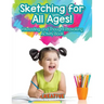 Sketching for All Ages! Interesting and Thought-Provoking Activity Book