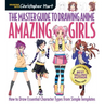 Master Guide to Drawing Anime: Amazing Girls: How to Draw Essential Character Types from Simple Templates - A How to Draw Anime / Manga Step by Step B