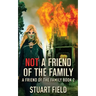 Not A Friend Of The Family