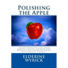 Polishing the Apple: Teacher Devotions that Offer Biblical Insights for Resolving Conflicts and Improving School Relationships, Volume 1