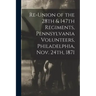 Re-union of the 28th & 147th Regiments, Pennsylvania Volunteers, Philadelphia, Nov. 24th, 1871