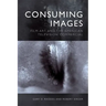 Consuming Images: Film Art and the American Television Commercial
