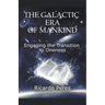 The Galactic Era of Mankind: Engaging the Transition to Oneness