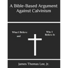 A Bible-Based Argument Against Calvinism