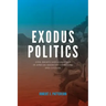 Exodus Politics: Civil Rights and Leadership in African American Literature and Culture