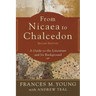 From Nicaea to Chalcedon: A Guide to the Literature and Its Background