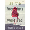 All The Footprints I Left Were Red