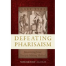 Defeating Pharisaism: Recovering Jesus' Disciple-Making Method