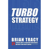 Turbostrategy: 21 Powerful Ways to Transform Your Business and Boost Your Profits Quickly
