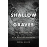 Shallow Graves: The Hunt for the New Bedford Highway Serial Killer