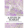 A Study In Scarlet: (Sir Arthur Conan Doyle