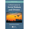 A First Course in Aerial Robots and Drones