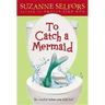 To Catch a Mermaid