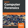 Learn Computer Forensics: A beginner's guide to searching, analyzing, and securing digital evidence