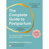 The Complete Guide to Postpartum: A Mother-Focused Companion for Life After Birth