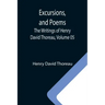 Excursions, and Poems; The Writings of Henry David Thoreau, Volume 05