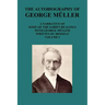 The Autobiography of George Muller a Narrative of Some of the Lord's Dealings with George Muller Written by Himself Vol I