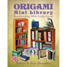 Origami Mini Library: Bookbinding With Folds Alone