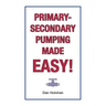 Primary-Secondary Pumping Made Easy!