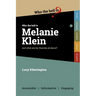 Who the Hell is Melanie Klein?: And what are her theories on psychology all about?