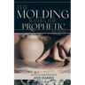 The Molding within the Prophetic Realm