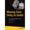 Moving from Unity to Godot: An In-Depth Handbook to Godot for Unity Users