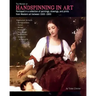 The History of Handspinning in Art: Portrayed in a collection of paintings, drawings, and prints from Western art between 1500 -1900