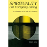 Spirituality for Everyday Living: An Adaptation of the Rule of St. Benedict