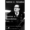 Andrew J. Galambos Quotes & Anecdotes, Vol. 1: Edited and Annotated by Chas Holloway